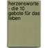 Herzensworte - Die 10 Gebote für das Leben