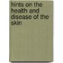 Hints On The Health And Disease Of The Skin