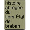 Histoire Abrégée Du Tiers-État De Braban door Simon Pierre Ernst