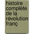Histoire Complète De La Révolution Franç