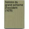 Histoire Du Grand Schisme D'Occident (1678) door Louis Maimbourg