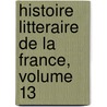Histoire Litteraire De La France, Volume 13 door Paul Meyer