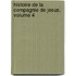 Histoire de La Compagnie de Jesus, Volume 4