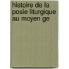 Histoire De La Posie Liturgique Au Moyen Ge by Lon Gautier