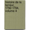 Histoire de La Terreur, 1792-1794, Volume 4 by Mortimer Ternaux