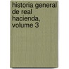 Historia General de Real Hacienda, Volume 3 door Fabian De Fonseca