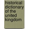 Historical Dictionary of the United Kingdom door Kenneth J. Panton