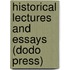Historical Lectures and Essays (Dodo Press)