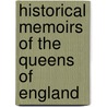 Historical Memoirs of the Queens of England door Hannah Lawrance