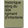 Historique Abrg Du 30e Rgiment D'Infanterie by Pierre Louis Bertrand