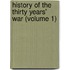 History Of The Thirty Years' War (Volume 1)