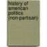 History of American Politics (Non-Partisan)
