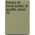 History of Nova-Scotia, or Acadie, Issue 15