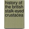 History of the British Stalk-Eyed Crustacea door Thomas Bell