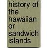 History of the Hawaiian or Sandwich Islands door James Jackson Jarves