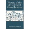 History of the Treatment of Spinal Injuries door John Russell Silver