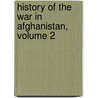 History of the War in Afghanistan, Volume 2 door Sir John William Kaye