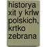 Historya Xit y Krlw Polskich, Krtko Zebrana