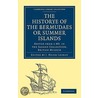 Historye Of The Bermudaes Or Summer Islands door Sir John Henry Lefroy