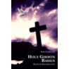 Holy Ghost Basics: Death  And  Resurrection by Mark Van Schaack