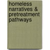 Homeless Narratives & Pretreatment Pathways by Jay S. Levy