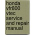 Honda Vfr800 Vtec Service And Repair Manual