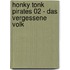 Honky Tonk Pirates 02 - Das vergessene Volk