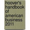 Hoover's Handbook of American Business 2011 door Hoovers Business Press