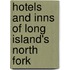 Hotels and Inns of Long Island's North Fork