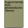 Hugsvinnsmál: Eine Altisländische Überse by Universitt Kiel