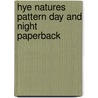 Hye Natures Pattern Day And Night Paperback door Anita Ganeri