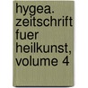Hygea. Zeitschrift Fuer Heilkunst, Volume 4 by Anonymous Anonymous