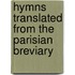 Hymns Translated From The Parisian Breviary
