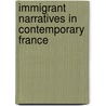 Immigrant Narratives In Contemporary France door Onbekend