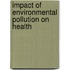 Impact Of Environmental Pollution On Health