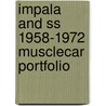 Impala And Ss 1958-1972 Musclecar Portfolio by R.M. Clarket