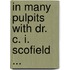 In Many Pulpits with Dr. C. I. Scofield ...
