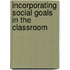 Incorporating Social Goals in the Classroom