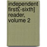 Independent First£-Sixth] Reader, Volume 2 door James Madison Watson
