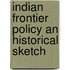 Indian Frontier Policy An Historical Sketch
