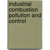 Industrial Combustion Pollution and Control by Charles E. Baukal Jr