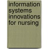 Information Systems Innovations for Nursing by Sue Moorhead