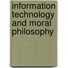 Information Technology And Moral Philosophy door Jeroen van den Hoven