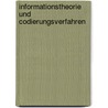 Informationstheorie und Codierungsverfahren by Jürgen Göbel