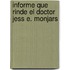 Informe Que Rinde El Doctor Jess E. Monjars