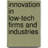 Innovation In Low-Tech Firms And Industries