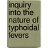 Inquiry Into the Nature of Typhoidal Fevers