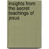 Insights From The Secret Teachings Of Jesus