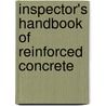 Inspector's Handbook of Reinforced Concrete by Walter F. Ballinger