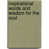 Inspirational Words And Wisdom For The Soul door Cheryl Artis